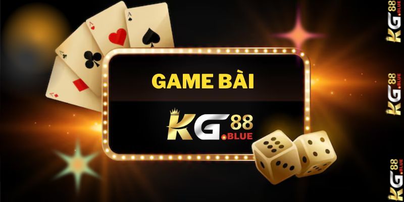 Tại sao lại chọn game bài KG88? Cùng tìm hiểu