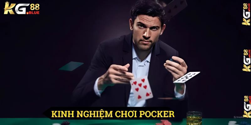 Kinh nghiệm hay chơi poker cho tân thủ